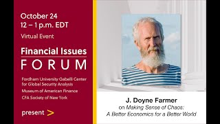 Financial Issues Forum Presents: J. Doyne Farmer - “Making Sense of Chaos”