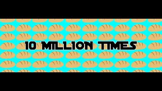 SAYING BREAD 10 MILLION TIMES | EP4