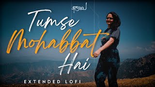 Tumse Mohabbat Hai (Slowed & Reverbed) ft. Smriti Thakur - JalRaj | Latest Hindi Song 2022