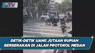 Heboh! Detik-detik Uang Jutaan Rupiah Berserakan di Jalan Protokol Medan - BIS 19/09