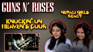 GUNS N ROSES REACTION | KNOCKIN' ON HEAVEN'S DOOR REACTION | NEPALI GIRLS REACT