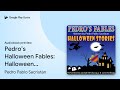 Pedro’s Halloween Fables: Halloween Stories for… by Pedro Pablo Sacristán · Audiobook preview