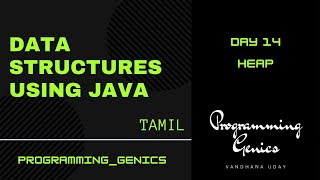 Day 14 | Heap | Data Structures using JAVA in Tamil | ProgrammingGenics