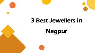 3 Best Jewellers in Nagpur, Maharashtra 2025 | Jewelry stores