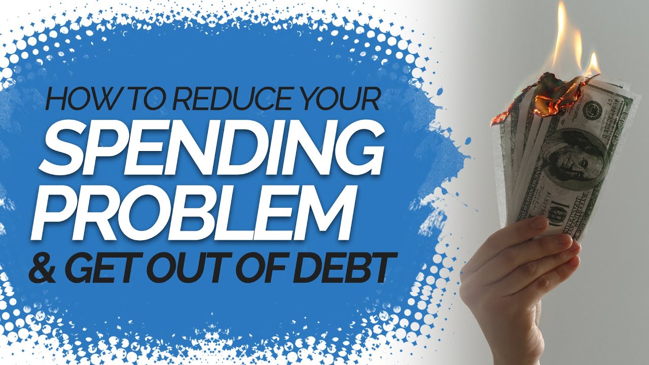 How To Reduce Your Spending Problem And Get Out Of Debt 💳 - YouTube