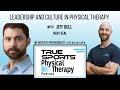 Leadership and Culture in Physical Therapy with Navy Seal, Jeff Bull