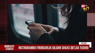 Instagramda firibgarlik qilgan shaxs qo‘lga tushdi