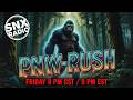 LET'S GO SQUATCHIN'!! | THE RETURN  OF PNW-RUSH : Eric Phillippi & Glenn  In Spirit | SNX Radio