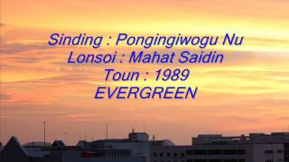 Pongingiwogu Nu, Mahat Saidin 1989