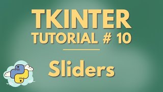 Tkinter Tutorial # 10 | Sliders