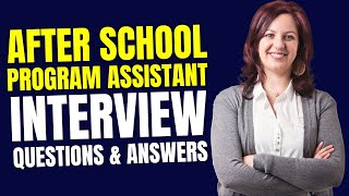 After School Program Assistant Interview Questions and Answers | Interview Preparations