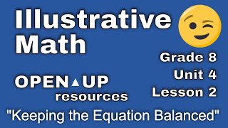 😉 8th Grade, Unit 4, Lesson 2 "Keeping the Equation Balanced" Illustrative Math