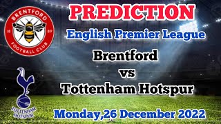 Brentford vs Tottenham Hotspur Prediction and Betting Tips | 26th December 2022