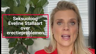 ERECTIEPROBLEMEN | seksuoloog EVELINE STALLAART legt uit