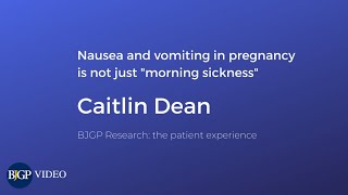 The experience of nausea and vomiting in pregnancy