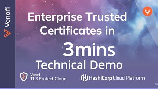 How to Request Trusted Certificates in 3 Minutes | Technical Demo, HashiCorp x Venafi