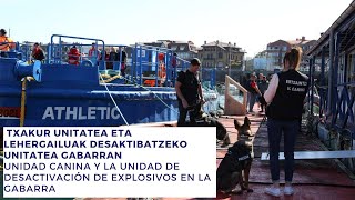 #ERTZAINTZA | Preventivo de las Unidad Canina y de Desactivación de Explosivos en la Gabarra