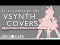 So, you wanna get into VSynth Covers (VOCALOID, Synthesizer V & UTAU) - Phonemes, Tuning & More