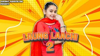 Laung Laachi 2 | New Dance Video | @gursiratgurfatehfam