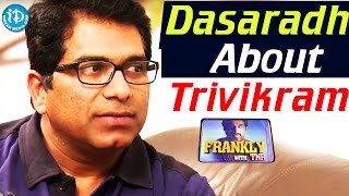 Dasaradh About Director Trivikram || Frankly with TNR || Talking Movies