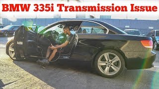 ANOTHER BMW WITH TRANSMISSION PROBLEMS!