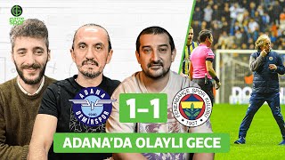 Adana Demirspor 1 - 1 Fenerbahçe | Tuncay Şanlı, Serhat Akın, Berkay Tokgöz