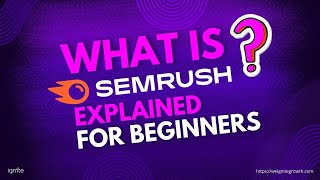 What is Semrush: Tutorial & Explained for Beginners