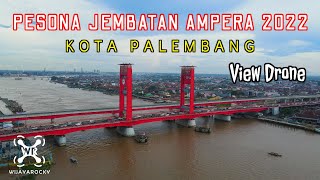 Pesona Jembatan Ampera 2022, Kota Palembang - view drone