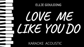 Love Me Like You Do - Ellie Goulding (Karaoke Acoustic Piano)