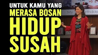 CAPEK HIDUP SUSAH? INI CARA KELUAR DARI KESENGSARAAN!| Merry Riana