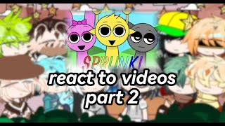 gacha sprunki react to videos || part 2 || 2 speed !! || sprunki AU