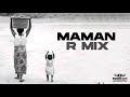 R MIX - MAMAN