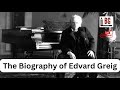 The Biography of Edvard Greig | Biograph