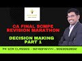 CA FINAL SCMPE REVISION MARATHON -  DECISION MAKING  - PART 1 - CA PRASANNA KUMAR - PK SIR