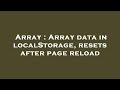 Array : Array data in localStorage, resets after page reload