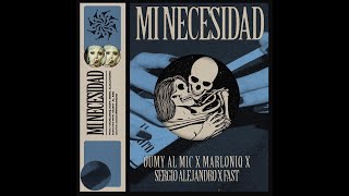 Oumy Al Mic x Sergio Alejandro x Fast x Marloniq - Mi Necesidad (Video Oficial)