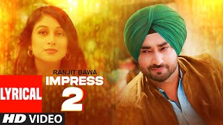 Ranjit Bawa  (Full Lyrical Song) Impress 2 | Desi Crew | Bunty Bains | Latest Punjabi Songs 2020