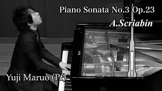 スクリャービン：ピアノソナタ第３番Op.23 / Scriabin:Piano Sonata No.3 Op.23 / ピアノ：丸尾祐嗣 Yuji Maruo