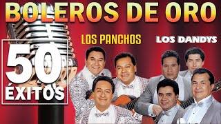Trío Los Panchos y Los Dandys || Sus 50 Mejores Boleros || Boleros De Oro Coleccón Perfecta