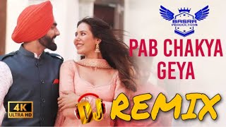 Pab Chakya Geya - PUAADA | Ammy Virk | Remix | BASRA PRODUCTION | Lateast Punjabi Song 2021