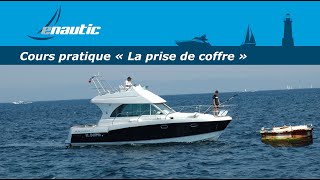 Cours pratique: La prise de coffre ou bouée de mouillage