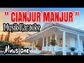 CIANJUR MANJUR Musik Karaoke Minus One