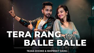 TERA RANG BALLE BALLE | Dance Choreography | Tejas Dhoke & Ishpreet Dang | Dancefit Live