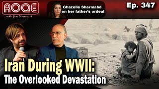 Roqe Ep. 347 - Iran During WWII: The Overlooked Devastation + Gazelle Sharmahd