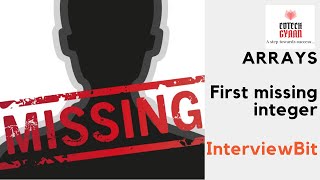 First Missing Integer | InterviewBit | Arrays | Interview prep. | IIT Kanpur