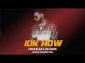 Idk How | Desi Mix | Karan Aujla | Saab Mixing | Official Video | Latest Punjabi Song #karanaujla