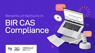 Benefits of NetSuite in BIR CAS Compliance | IT Group, Inc.