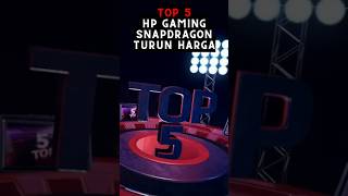 5 HP GAMING SNAPDRAGON TURUN HARGA #shorts