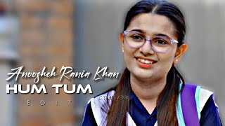 Hum Tum vm || Anoosheh Rania Khan || Hum Tum Edits