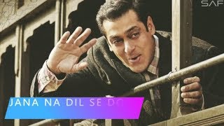 Jana Na Dil Se Door Lyrical Tublight| Salman Khan | Sohail Khan | Pritam | Armaan Malik|